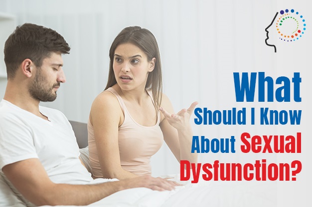 What Should I Know About Sexual Dysfunction?